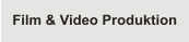 Film & Video Produktion