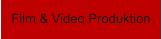 Film & Video Produktion